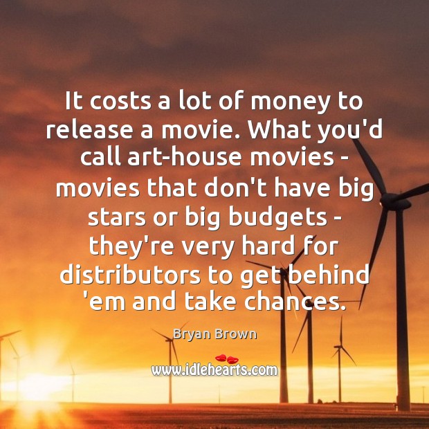 It costs a lot of money to release a movie. What you’d Image