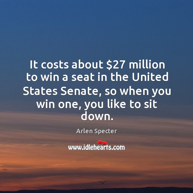 It costs about $27 million to win a seat in the United States Image