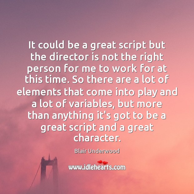 It could be a great script but the director is not the Image