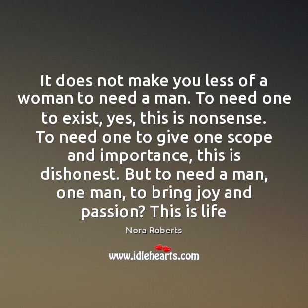 It does not make you less of a woman to need a Passion Quotes Image