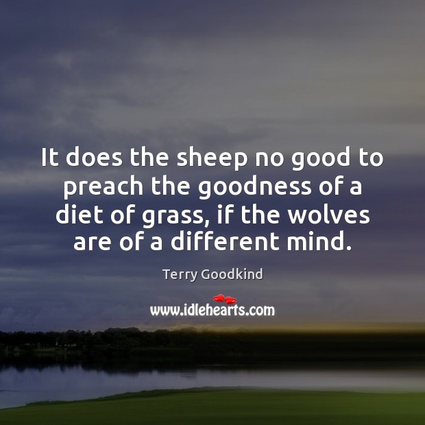 It does the sheep no good to preach the goodness of a Image