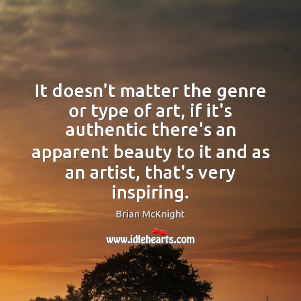 It doesn’t matter the genre or type of art, if it’s authentic Image