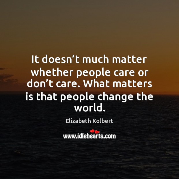 It doesn’t much matter whether people care or don’t care. Image