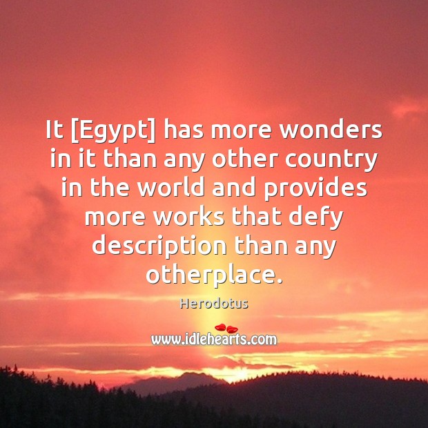 It [Egypt] has more wonders in it than any other country in Herodotus Picture Quote
