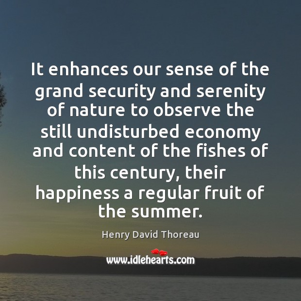 It enhances our sense of the grand security and serenity of nature Summer Quotes Image