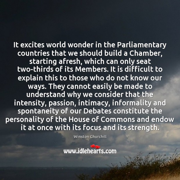 It excites world wonder in the Parliamentary countries that we should build Winston Churchill Picture Quote