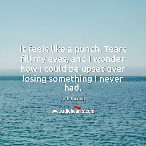 It feels like a punch. Tears fill my eyes, and I wonder Image