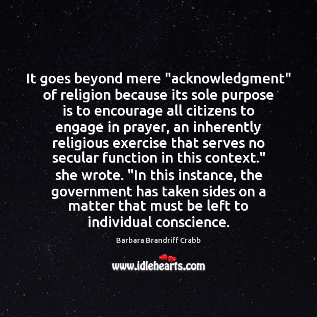 It goes beyond mere “acknowledgment” of religion because its sole purpose is Image