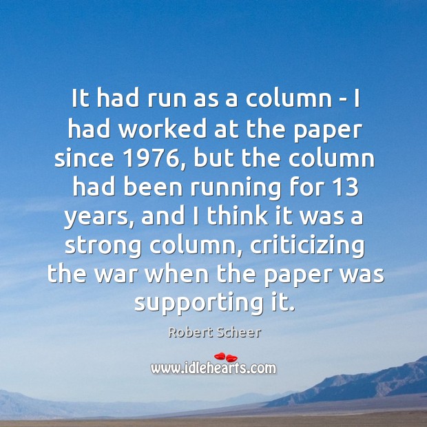 It had run as a column – I had worked at the Robert Scheer Picture Quote