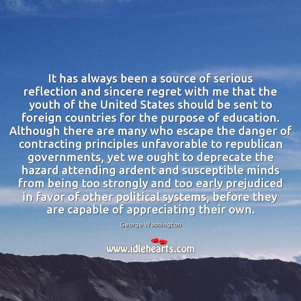 It has always been a source of serious reflection and sincere regret George Washington Picture Quote