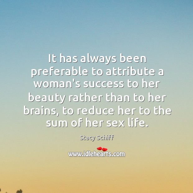 It has always been preferable to attribute a woman’s success to her Image