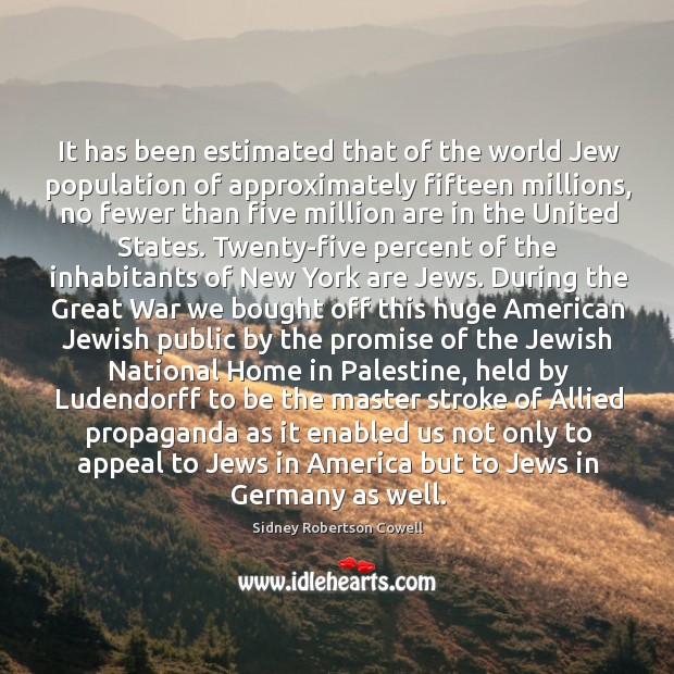 It has been estimated that of the world Jew population of approximately Sidney Robertson Cowell Picture Quote