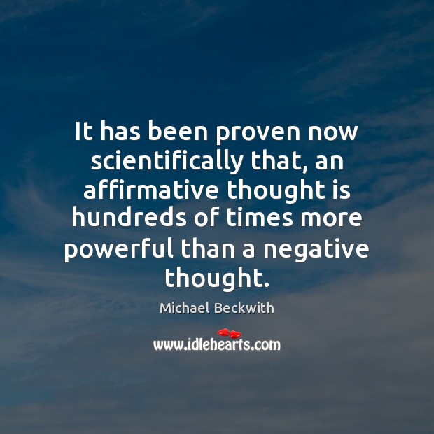 It has been proven now scientifically that, an affirmative thought is hundreds Image