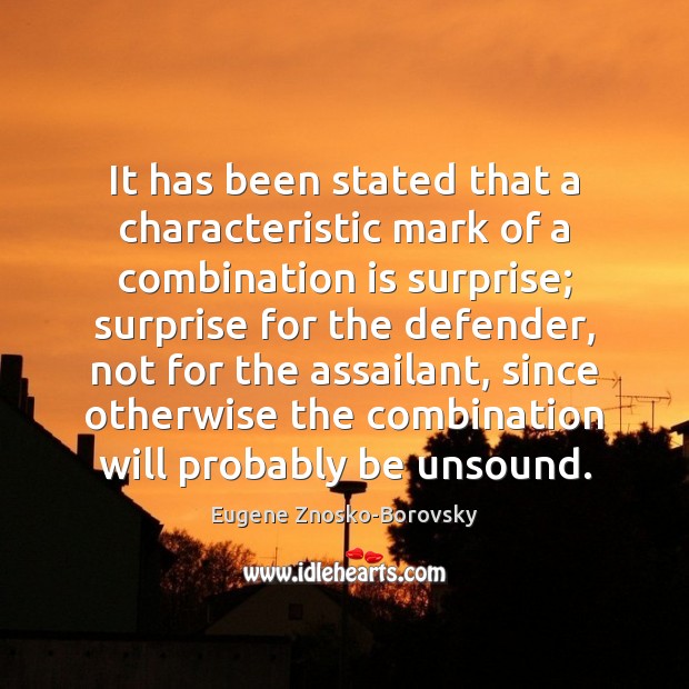 It has been stated that a characteristic mark of a combination is Eugene Znosko-Borovsky Picture Quote