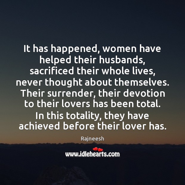 It has happened, women have helped their husbands, sacrificed their whole lives, Image