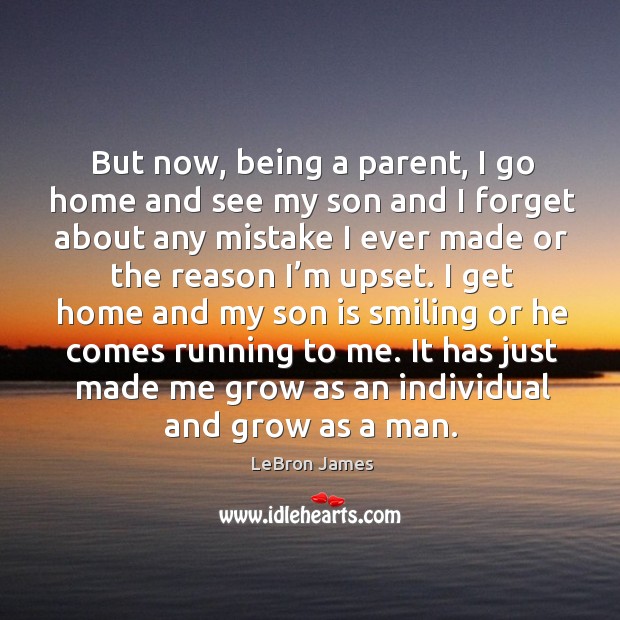 It has just made me grow as an individual and grow as a man. Son Quotes Image