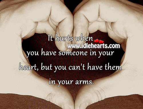 It hurts when you have someone in your heart Image