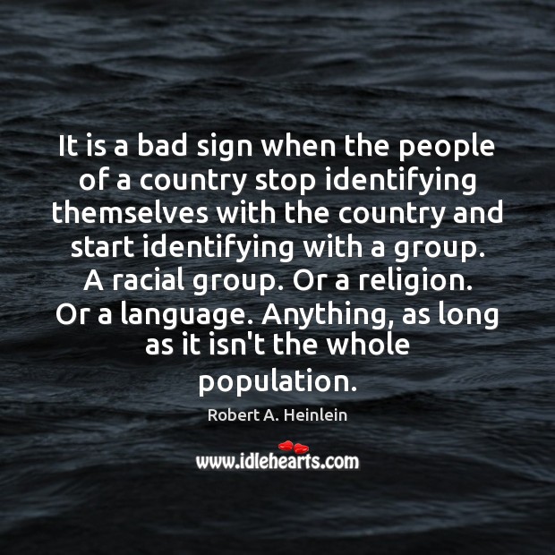 It is a bad sign when the people of a country stop Robert A. Heinlein Picture Quote