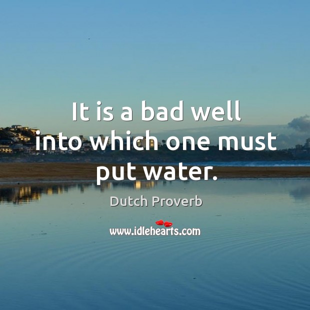 It is a bad well into which one must put water. Image