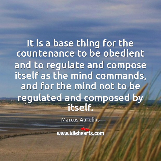 It is a base thing for the countenance to be obedient and Image