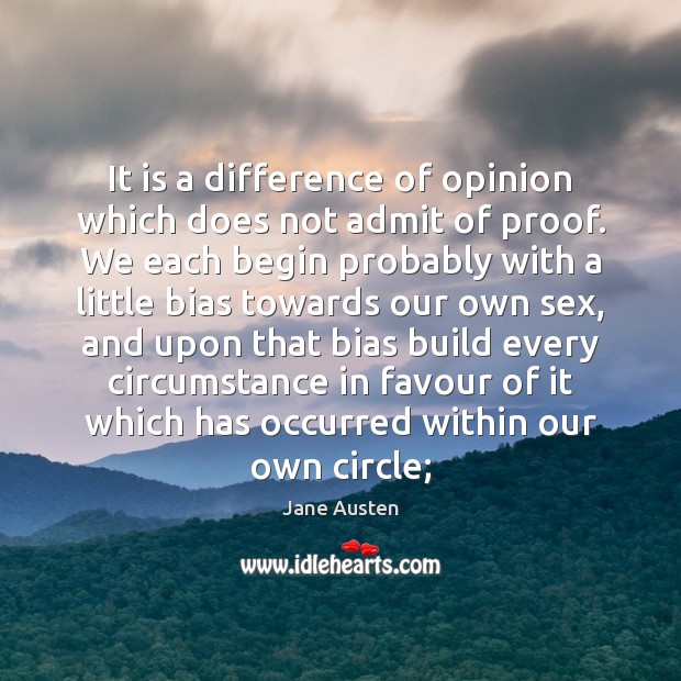 It is a difference of opinion which does not admit of proof. Image