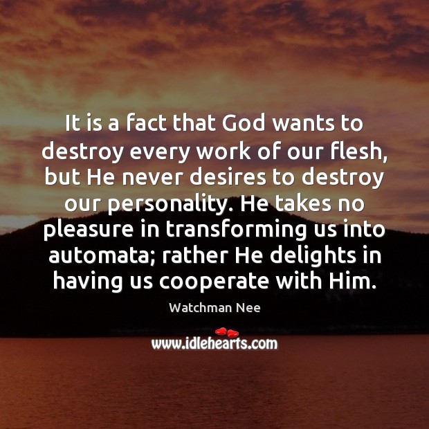 It is a fact that God wants to destroy every work of Watchman Nee Picture Quote
