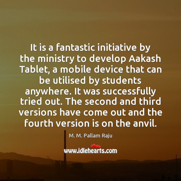It is a fantastic initiative by the ministry to develop Aakash Tablet, Image
