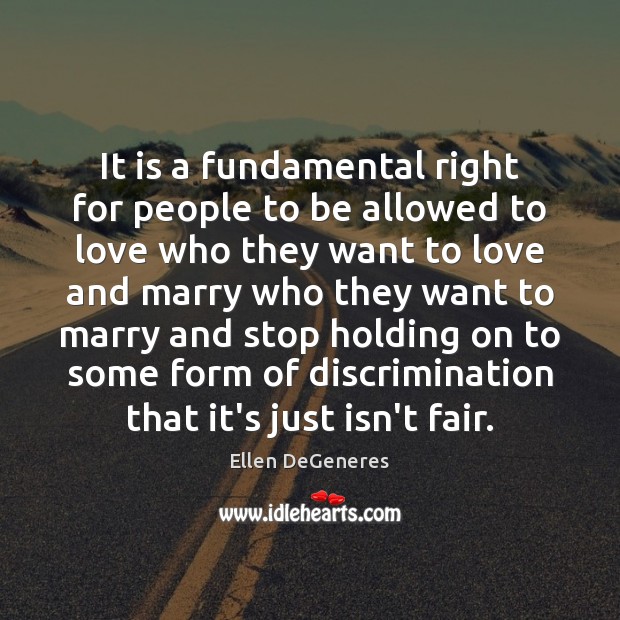 It is a fundamental right for people to be allowed to love 