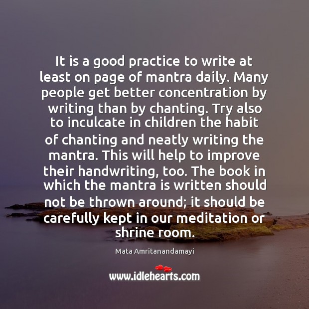 It is a good practice to write at least on page of Mata Amritanandamayi Picture Quote