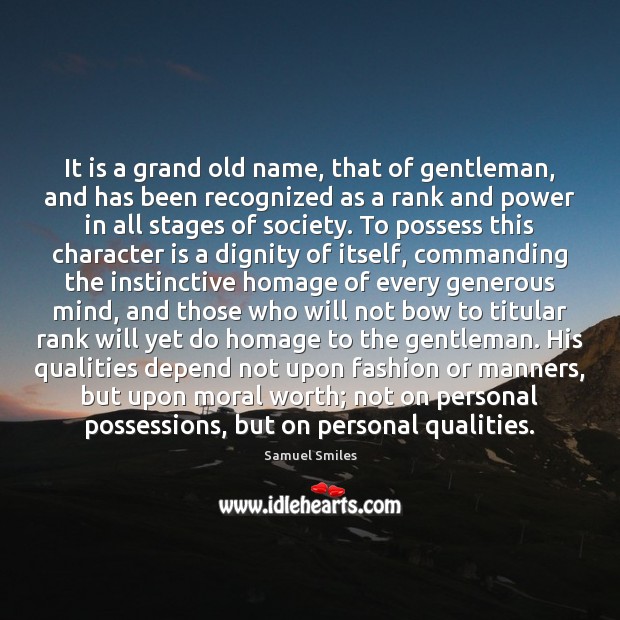 It is a grand old name, that of gentleman, and has been Character Quotes Image