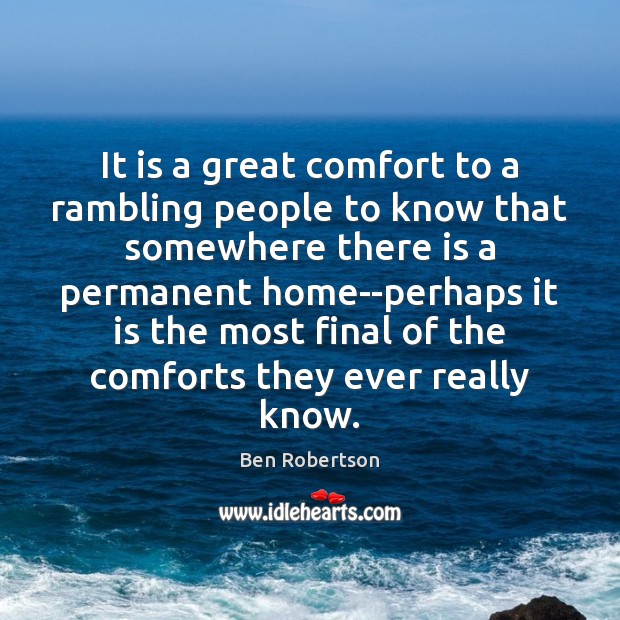 It is a great comfort to a rambling people to know that Image