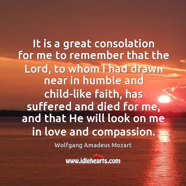 It is a great consolation for me to remember that the lord Image