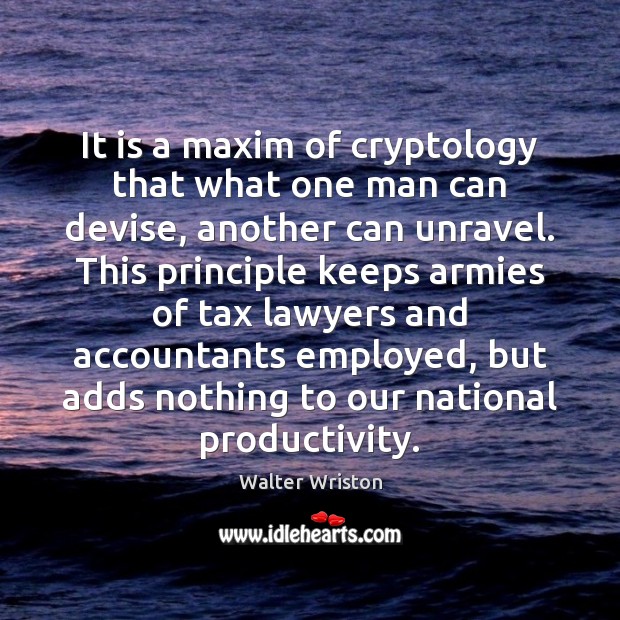 It is a maxim of cryptology that what one man can devise, Image