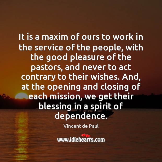 It is a maxim of ours to work in the service of Vincent de Paul Picture Quote