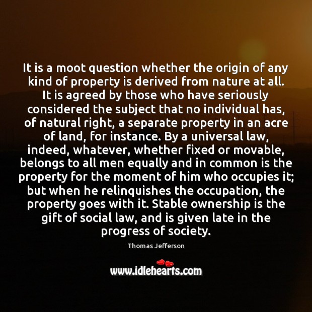 It is a moot question whether the origin of any kind of Progress Quotes Image