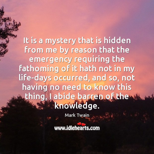 It is a mystery that is hidden from me by reason that Hidden Quotes Image