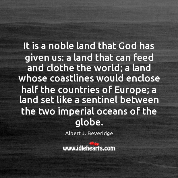 It is a noble land that God has given us: a land Image