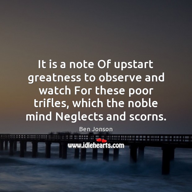 It is a note Of upstart greatness to observe and watch For Image
