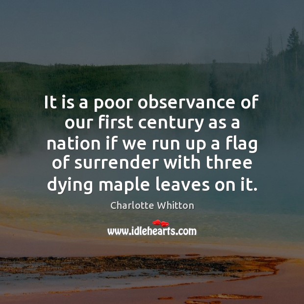 It is a poor observance of our first century as a nation Charlotte Whitton Picture Quote