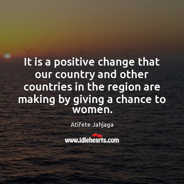 It is a positive change that our country and other countries in Image