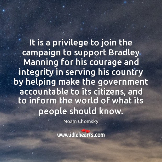 It is a privilege to join the campaign to support Bradley Manning Noam Chomsky Picture Quote