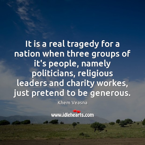 It is a real tragedy for a nation when three groups of 
