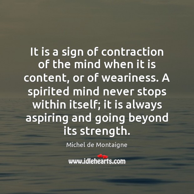 It is a sign of contraction of the mind when it is 