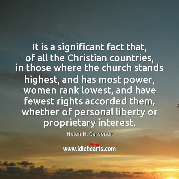 It is a significant fact that, of all the Christian countries, in Helen H. Gardener Picture Quote