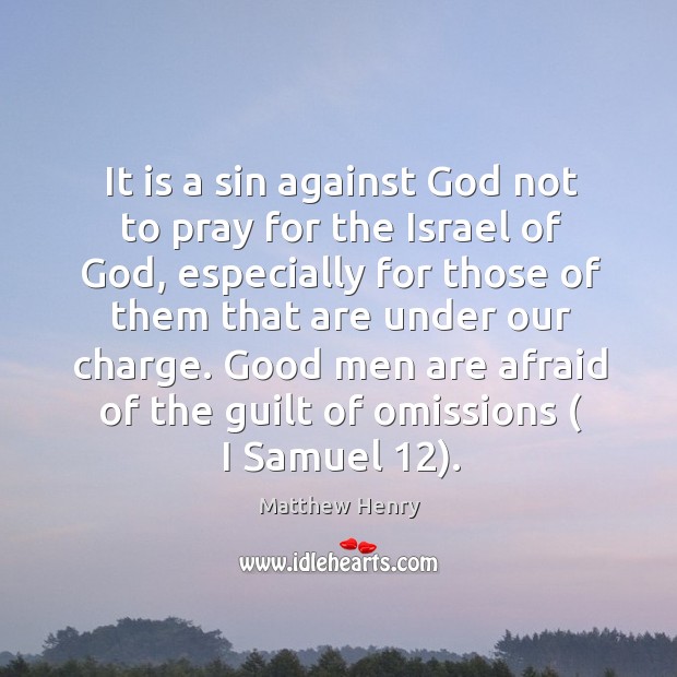 It is a sin against God not to pray for the Israel Men Quotes Image