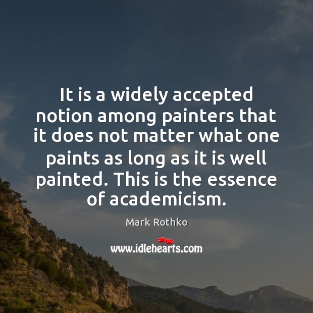 It is a widely accepted notion among painters that it does not Image