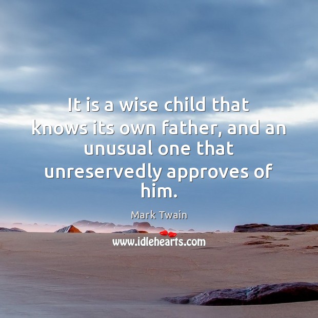 It is a wise child that knows its own father, and an Image