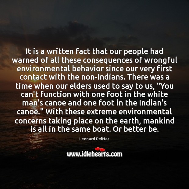 It is a written fact that our people had warned of all Leonard Peltier Picture Quote