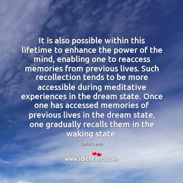It is also possible within this lifetime to enhance the power of Dalai Lama Picture Quote