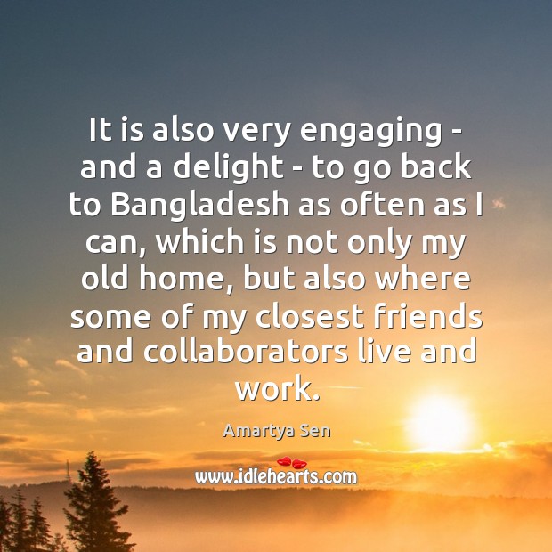 It is also very engaging – and a delight – to go Amartya Sen Picture Quote